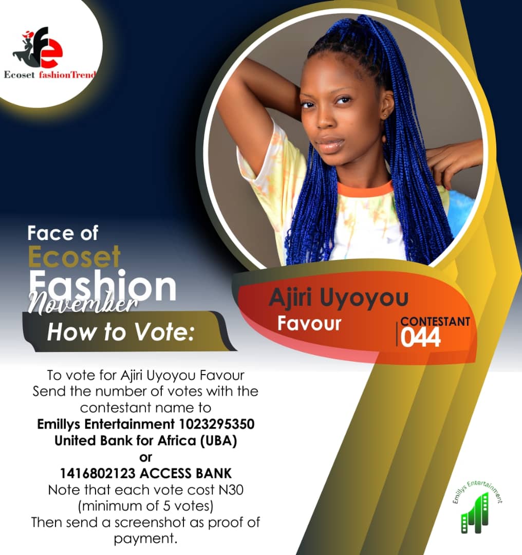 Vote AJIRI UYOYOU	FAVOUR in FACE OF NOVEMBER ECOSET FASHION 2020 Voting Contest @ Fetem.com.ng