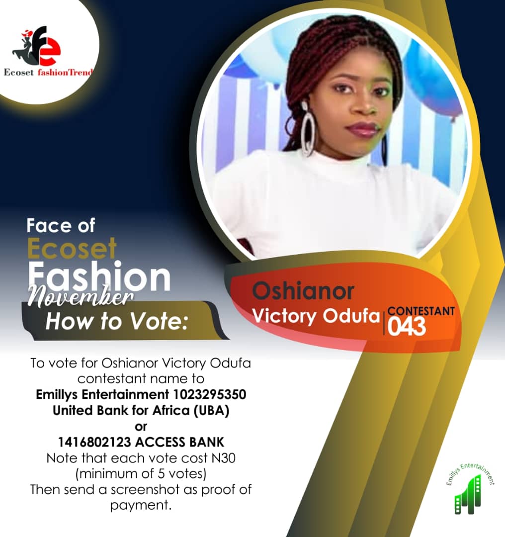 Vote OSHIANOR VICTORY	ODUFA in FACE OF NOVEMBER ECOSET FASHION 2020 Voting Contest @ Fetem.com.ng