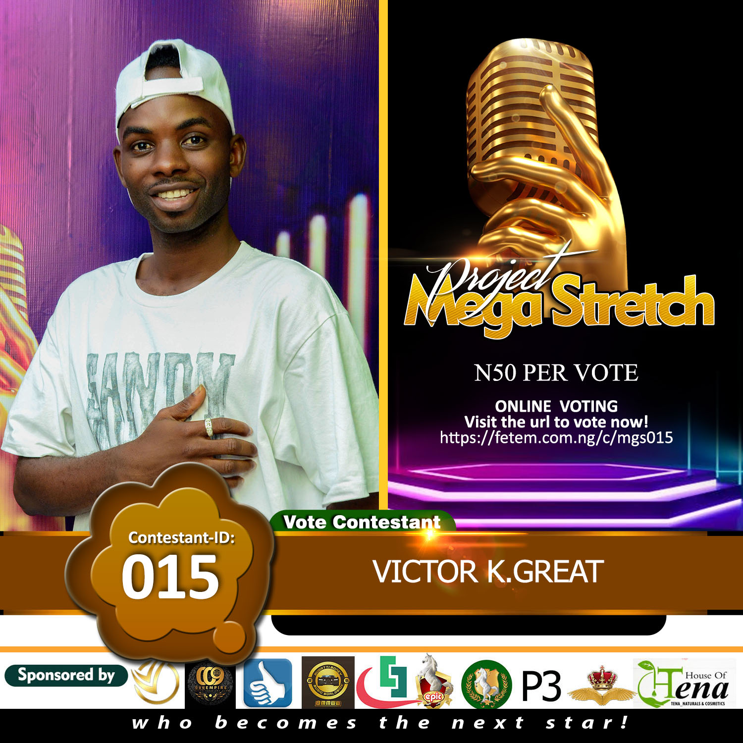Vote VICTOR K. GREAT in Project Mega Stretch Voting Contest @ Fetem.com.ng