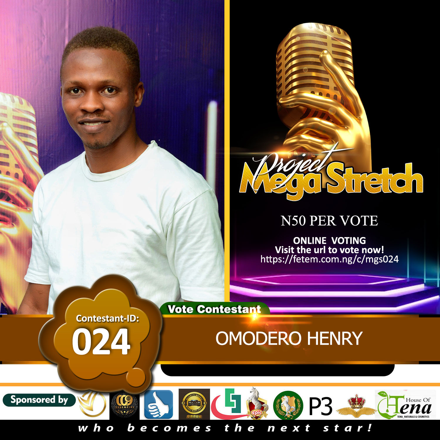 Vote OMODERO HENRY in Project Mega Stretch Voting Contest @ Fetem.com.ng