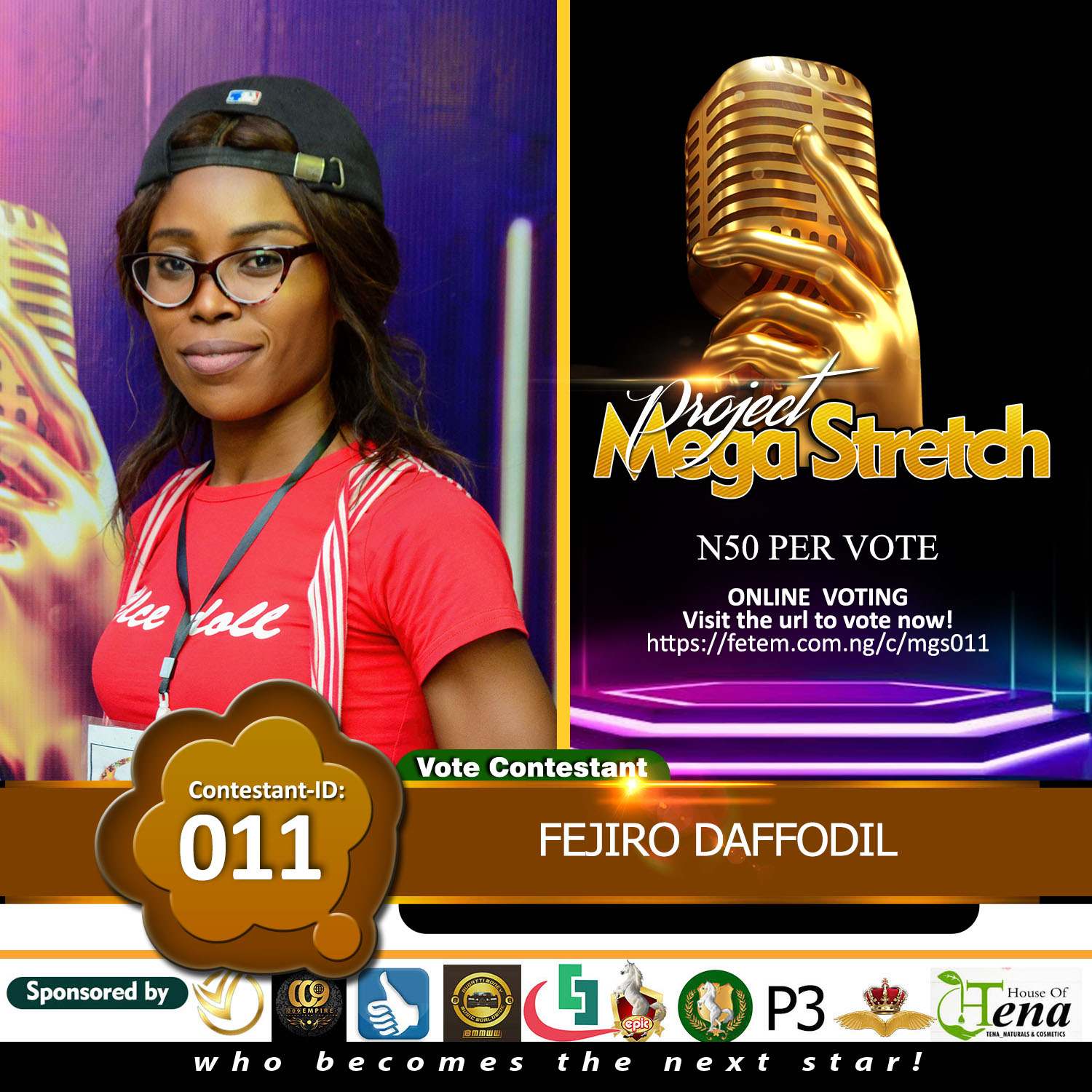 Vote FEJIRO DAFFODIL in Project Mega Stretch Voting Contest @ Fetem.com.ng
