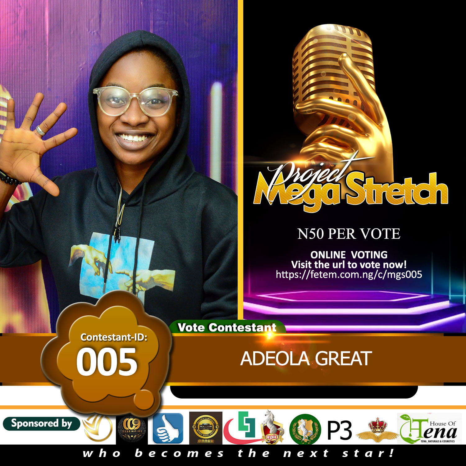 Vote ADEOLA GREAT in Project Mega Stretch Voting Contest @ Fetem.com.ng