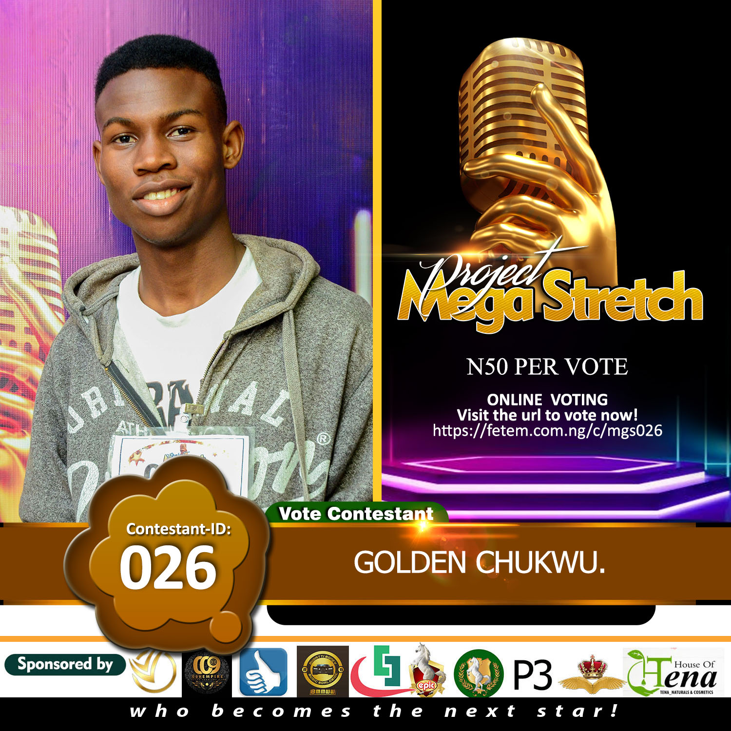 Vote GOLDEN CHUKWUDIFU in Project Mega Stretch Voting Contest @ Fetem.com.ng