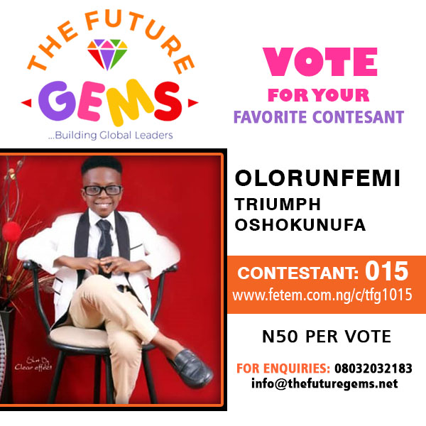 Vote Olorunfemi Triumph Oshokunufa in The Future Gems 1.0 Voting Contest @ Fetem.com.ng