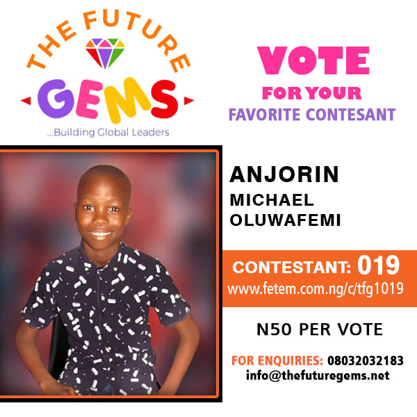Vote Anjorin Michael Oluwafemi in The Future Gems 1.0 Voting Contest @ Fetem.com.ng