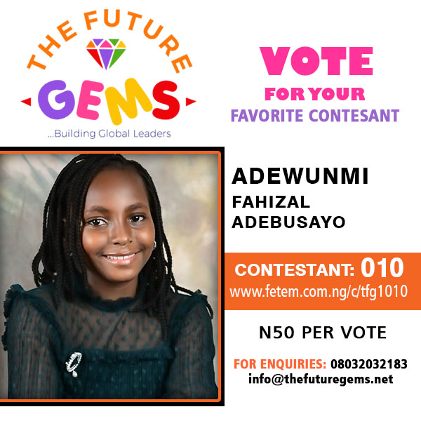 Vote Adewunmi Fahizal Adebusayo in The Future Gems 1.0 Voting Contest @ Fetem.com.ng