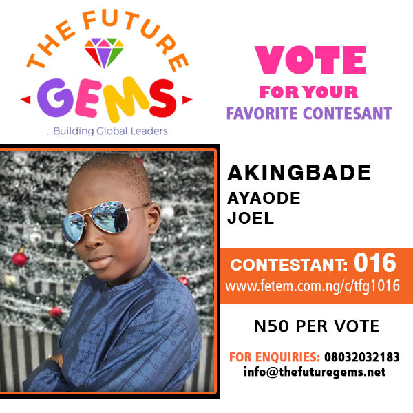 Vote Akingbade Ayaode Joel in The Future Gems 1.0 Voting Contest @ Fetem.com.ng