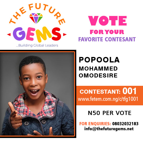 Vote Popoola Mohammed Omodesire in The Future Gems 1.0 Voting Contest @ Fetem.com.ng