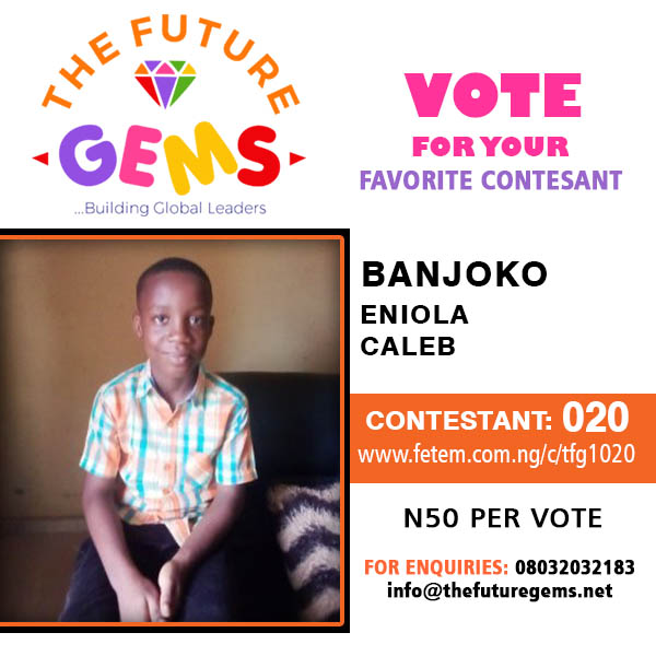 Vote Banjoko Eniola Caleb in The Future Gems 1.0 Voting Contest @ Fetem.com.ng