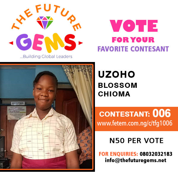 Vote Uzoho Blossom Chioma in The Future Gems 1.0 Voting Contest @ Fetem.com.ng